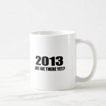 2013 ÄR VI DÄR ÄNNU? KAFFE MUGGAR