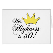 50th födelsedaggåvor, henne highness är 50! hälsningskort