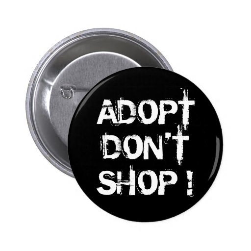 Adoptera, shoppa inte knapp