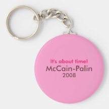 "Äger rum det om tid!", McCain-Palin Keychain 2008 Nyckel Ringar