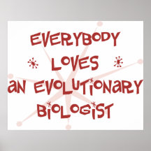 Alla älskar en evolutions- biolog affisch