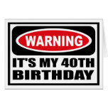 Att varna DET är MITT 40TH FÖDELSEDAGhälsningkort