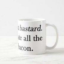 Bacon att oäktingen honom åt alla kaffe muggar