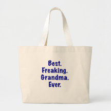 Best Freaking Grandma Ever Bags