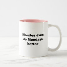 Blondiner gör även bättre Måndagar Kaffe Kopp