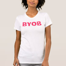 BYOB T-SHIRTS
