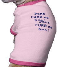 CURB inte mig broen! CURB inte mig broen! Djur Shirt