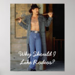 Därför bör jag gillar Rodeos! ~ en Cowboy~-AFFISCH