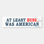 den anti Obama "åtminstone var Bush amerikan" klis Bildekaler