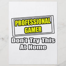 Den yrkesmässiga gameren… gör inte försök detta he custom flyer
