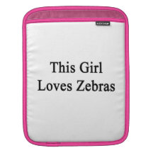 Denna flicka älskar zebror sleeves för iPads