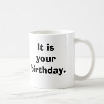 Det är din birthday. muggar