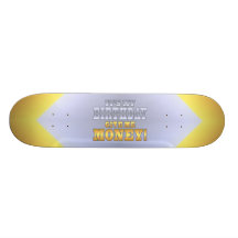 Det är min födelsedag ger mig pengar! Roligt Bday  Skate Board Decks