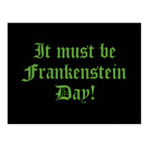 Det måste vara den Frankenstein dagen Vykort