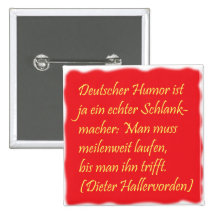 deutscher Humor (Zitat von Dieter Hallervorden) Anstecknadelbutton