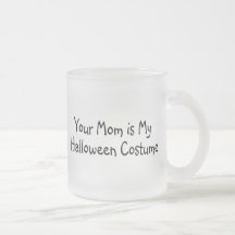 Din mamma är min Halloween dräkt Kaffe Koppar