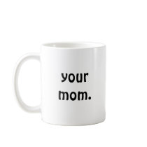 Din Mom.