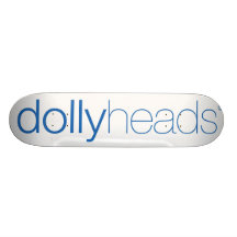 Dollyheads skateboard