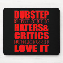 DUBSTEP-haters- & kritikerKÄRLEK DET Mus Matta