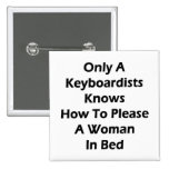 Endast vet Keyboardists hur man behar en kvinna in Knapp