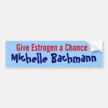 Ge Estrogen en riskera! Michelle Bachmann Bildekal