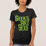 Geeks är sexiga tee