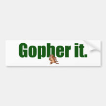 Gopher it. bumper sticker