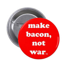 gör bacon, inte krig knäppas knapp