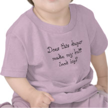 Gör denna diapermake min stora buttlook? t-shirts