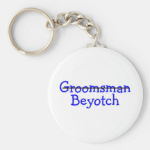 Groomsman Beyotch Nyckelring