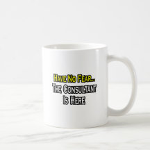 Ha ingen skräck, konsulenten är här kaffe muggar