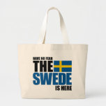 Ha ingen skräck, svensken är totot hänger lös här kassar