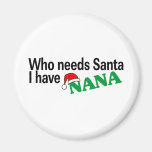 Ha Nana, vem behöver Santa mig Kylskåps Magneter