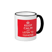 Håll lugn och lyssna till din mor kaffe koppar