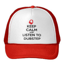 Håll lugn och lyssna till Dubstep Keps
