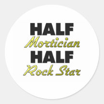 Halv rockstjärna för halv Mortician Runda Klistermärken
