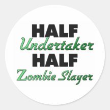 Halv ZombieSlayer för halv begravningsentreprenör Rund Klistermärke