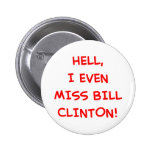 Helvete missa jag även Bill Clinton! Knapp