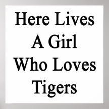 Here Lives A Girl Who Loves Tigers Poster