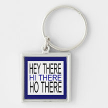 Hey där hög där ho där rolig keychain nyckel ringar