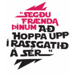 Hoppa upp í rassgatið á sér t shirt