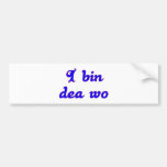 I bin dea wo bayrisch bayerisch Bayern Auto Sticker
