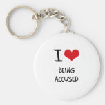 I Love Being Accused Keychain