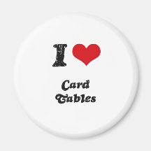 I love Card Tables Fridge Magnet