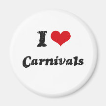I love Carnivals Magnets