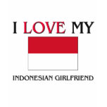 I Love My Indonesian Girlfriend Tshirt