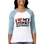 I Love My Stinky Boyfriend Tshirts