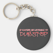 ID lyssnar ganska till Dubstep Nyckelring