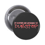 ID lyssnar ganska till Dubstep Pins