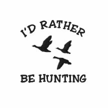 I'd rather be hunting embroidered shirt